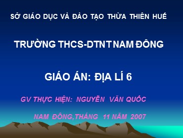 Bài giảng Địa lí 6 - Bài 5: Kí hiệu bản đồ, cách biểu hiện địa hình trên bản đồ - Nguyễn Văn Quốc