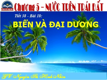 Bài giảng Địa lí 6 Sách Chân trời sáng tạo - Tiết 38, Bài 18: Biển và đại dương