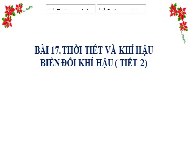 Bài giảng Địa lí 6 Sách Kết nối tri thức - Bài 17: Thời tiết và khí hậu. Biến đổi khí hậu (Tiết 2)