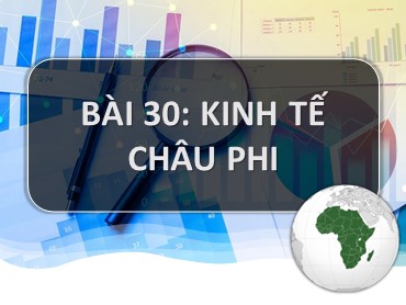 Bài giảng Địa lí 7 - Bài 30: Kinh tế châu Phi