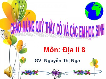 Bài giảng Địa lí 8 - Tiết 12, Bài 10: Điều kiện tự nhiên khu vực Nam Á - Nguyễn Thị Ngà