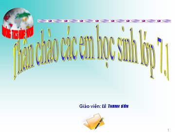 Bài giảng Địa lí Lớp 7 - Tiết 11, Bài 11: Di dân và sự bùng nổ đô thị ở đới nóng - Lê Thanh Vân