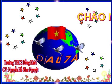 Bài giảng Địa lí Lớp 7 - Tiết 26, Bài 25: Thế giới rộng lớn và đa dạng - Nguyễn Hồ Như Nguyệt