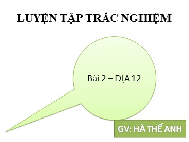 Luyện tập trắc nghiệm Bài 2: Vị trí địa lí và phạm vi lãnh thổ - Địa lí 12 - Hà Thế Anh