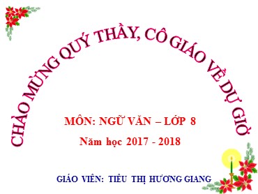 Bài giảng môn Ngữ văn 8 - Tiết 33: Văn bản: Hai cây phong (Ai-ma-top) - Tiêu Thị Hương Giang