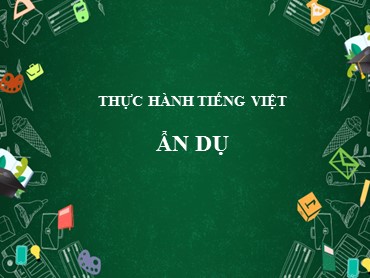 Bài giảng Ngữ văn 6 (Cánh diều) - Bài 2: Thơ - Thực hành tiếng Việt: Ẩn dụ