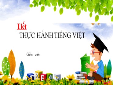 Bài giảng Ngữ văn 6 (Cánh diều) - Bài 3: Kí - Tiết: Thực hành tiếng Việt
