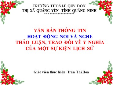 Bài giảng Ngữ văn 6 (Cánh diều) - Bài 5: Văn bản thông tin - Tiết 11, 12: Hoạt động nói và nghe: Thảo luận, trao đổi về ý nghĩa của một sự kiện lịch sử