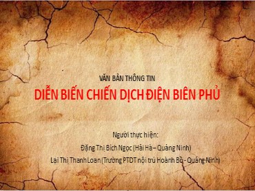 Bài giảng Ngữ văn 6 (Cánh diều) - Bài 5: Văn bản thông tin - Tiết 3+4: Diễn biến chiến dịch Điện Biên Phủ