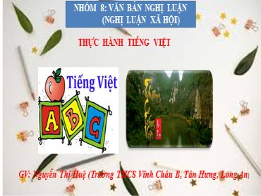 Bài giảng Ngữ văn 6 (Cánh diều) - Bài 8: Văn bản nghị luận - Thực hành Tiếng Việt