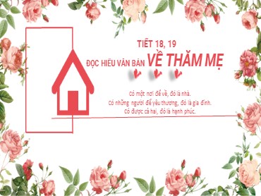 Bài giảng Ngữ văn 6 (Cánh diều) - Tiết 18, 19: Đọc hiểu văn bản: Về thăm mẹ