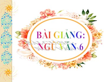 Bài giảng Ngữ văn 6 (Chân trời sáng tạo) - Bài 2: Miền cổ tích - Văn bản: Sọ Dừa