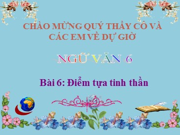 Bài giảng Ngữ văn 6 (Chân trời sáng tạo) - Bài 6: Điểm tựa tinh thần - Văn bản: Gió lạnh đầu mùa