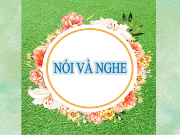 Bài giảng Ngữ văn 6 (Chân trời sáng tạo) - Bài 8: Những góc nhìn cuộc sống - Nói và nghe