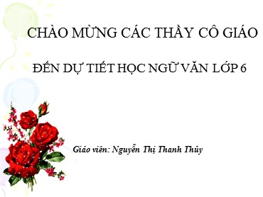 Bài giảng Ngữ văn 6 (Chân trời sáng tạo) - Bài 8: Những góc nhìn cuộc sống - Văn bản 2: Bàn về nhân vật Thánh Gióng