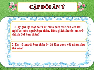 Bài giảng Ngữ văn 6 (Kết nối tri thức) - Bài 1: Tôi và các bạn - Văn bản: Nếu cậu muốn có một người bạn (Trích Hoàng tử bé)