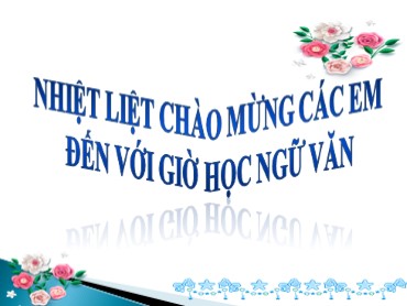 Bài giảng Ngữ văn 6 (Kết nối tri thức) - Bài 4: Quê hương yêu dấu - Văn bản 2: Chuyện cổ nước mình (Lâm Thị Mỹ Dạ)