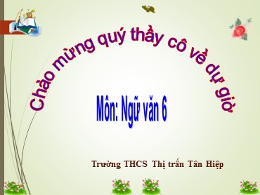 Bài giảng Ngữ văn 6 - Tiết 17, 18: Mây và sóng - Trường THCS Thị trấn Tân Hiệp