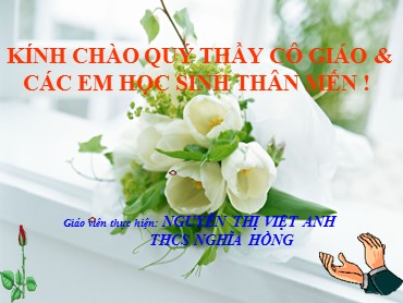 Bài giảng Ngữ văn 7 - Bài 29, Tiết 113: Văn bản: Ca Huế trên sông Hương - Nguyễn Thị Việt Anh