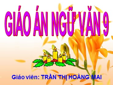 Bài giảng Ngữ văn 9 - Bài: Các thành phần biệt lập (Tiếp theo) - Trần Thị Hoàng Mai