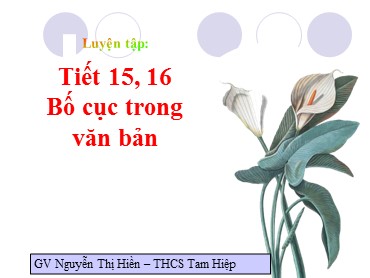 Bài giảng Ngữ văn Lớp 7 - Tiết 15, 16: Bố cục trong văn bản - Nguyễn Thị Hiền
