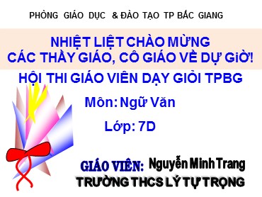 Bài giảng Ngữ văn Lớp 7 - Tiết 53: Văn bản: Tiếng gà trưa (Tiết 1) - Nguyễn Minh Trang