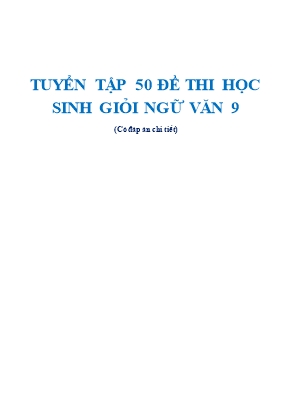 Bộ 50 Đề thi học sinh giỏi Ngữ văn 9 (Có đáp án chi tiết)