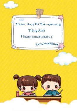 Tiếng Anh I learn smart start 2 - Extra workbook - Dong Thi Mai