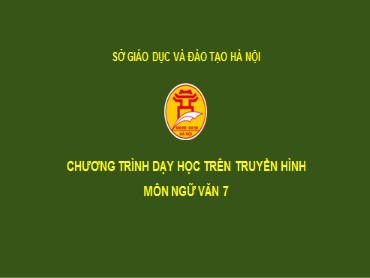 Bài giảng Ngữ văn 7 - Bài: Cách làm bài văn lập luận chứng minh - Nguyễn Thị Tuyết Mai