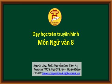 Bài giảng Ngữ văn 8 - Tự học có hướng dẫn: Đi bộ ngao du, Ông Jourdain mặc lễ phục - Nguyễn Đức Tâm An