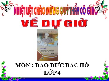 Bài giảng Đạo đức Bác Hồ Lớp 4 - Bài 1: Có trung thực, thật thà thì mới vui