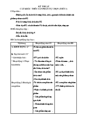 Giáo án Kỹ thuật Khối 4 - Cắt khâu thêu sản phẩm tự chọn (Tiết 3)