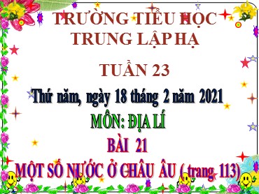 Bài giảng Địa lí Lớp 5 - Bài 21: Một số nước ở Châu Âu - Năm học 2020-2021 - Trường Tiểu học Trung Lập Hạ