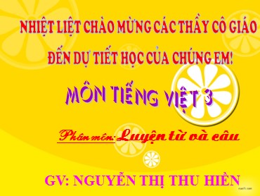 Bài giảng Luyện từ và câu Lớp 3 - Bài: Mở rộng vốn từ quê hương. Ôn tập câu ai làm gì? - Nguyễn Thị Thu Hiền