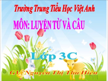 Bài giảng Luyện từ và câu Lớp 3 - Bài: So sánh. Dấu chấm - Nguyễn Thị Thu Hiền