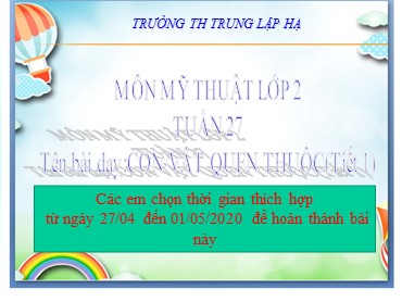 Bài giảng Mỹ thuật Lớp 2 - Bài: Con vật quen thuộc (Tiết 1) - Năm học 2019-2020 - Trường Tiểu học Trung Lập Hạ