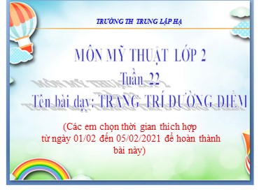 Bài giảng Mỹ thuật Lớp 5 - Bài: Trang trí đường diềm - Năm học 2020-2021 - Trường Tiểu học Trung Lập Hạ