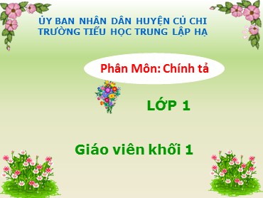 Bài giảng Tiếng Việt Lớp 1 - Chính tả: Nhà bà ngoại - Năm học 2019-2020 - Trường Tiểu học Trung Lập Hạ