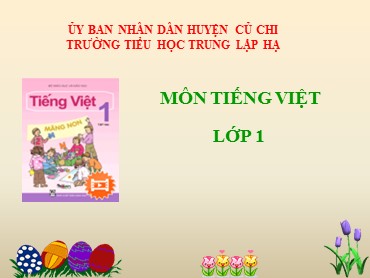 Bài giảng Tiếng Việt Lớp 1 - Tập đọc: Hoa ngọc lan - Năm học 2019-2020 - Trường Tiểu học Trung Lập Hạ