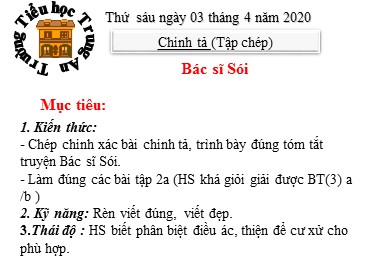 Bài giảng Tiếng Việt Lớp 3 - Chính tả: Bác sĩ Sói - Năm học 2019-2020 - Trường Tiểu học Trung An