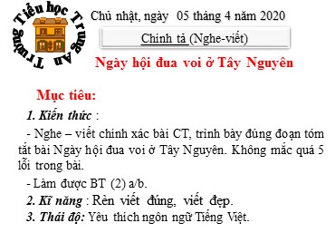 Bài giảng Tiếng Việt Lớp 3 - Chính tả: Ngày hội đua voi ở Tây Nguyên - Năm học 2019-2020 - Trường Tiểu học Trung An