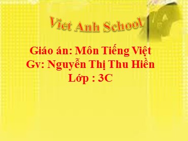 Bài giảng Tiếng Việt Lớp 3 - Ôn tập giữa học kì I - Bài: Câu ai là gì? - Nguyễn Thị Thu Hiền