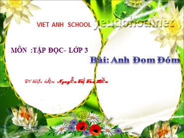 Bài giảng Tiếng Việt Lớp 3 - Tập đọc: Anh đom đóm - Nguyễn Thị Thu Hiền