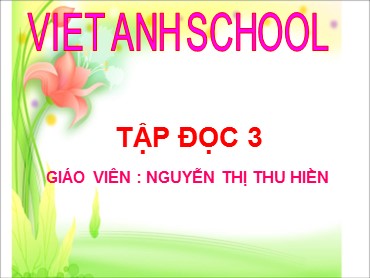 Bài giảng Tiếng Việt Lớp 3 - Tập đọc: Hai Bà Trưng - Nguyễn Thị Thu Hiền