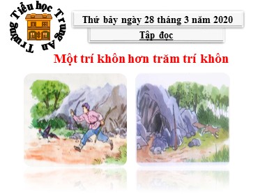 Bài giảng Tiếng Việt Lớp 3 - Tập đọc: Một trí khôn hơn trăm trí khôn - Năm học 2019-2020 - Trường Tiểu học Trung An