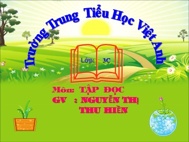 Bài giảng Tiếng Việt Lớp 3 - Tập đọc: Vẽ quê hương - Nguyễn Thị Thu Hiền