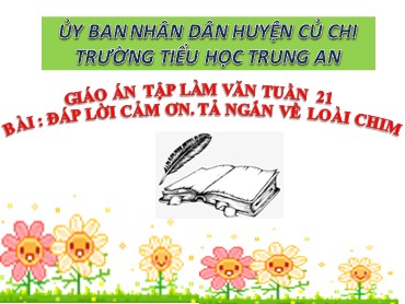 Bài giảng Tiếng Việt Lớp 3 - Tập làm văn: Đáp lời cảm ơn. Tả ngắn về loài chim - Trường Tiểu học Trung An