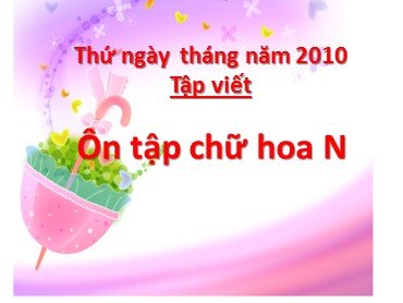 Bài giảng Tiếng Việt Lớp 3 - Tập viết: Ôn tập chữ hoa N