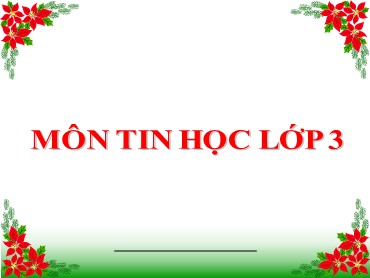 Bài giảng Tin học Lớp 3 - Bài: Tập gõ các phím ở hàng cơ sở - Năm học 2020-2021 - Trường Tiểu học Trung Lập Hạ