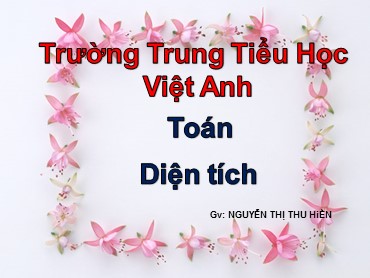 Bài giảng Toán Lớp 3 - Bài: Diện tích - Nguyễn Thị Thu Hiền